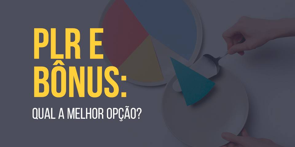 PLR e Bônus: Qual a melhor opção?