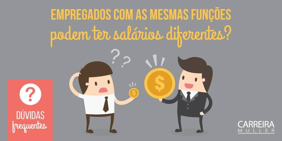 Empregados com a mesma função podem ter salários diferentes