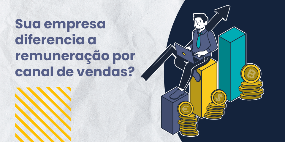 Sua empresa diferencia a remuneração por canal de vendas?
