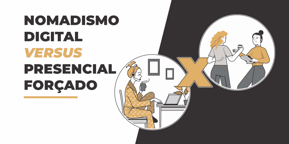 nomadismo digital versus presencial forçado